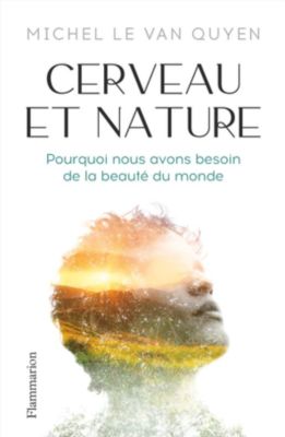 En pleine crise sanitaire, le neuroscientifique Michel Le Van Quyen a voulu comprendre « pourquoi nous avons besoin de la beauté du monde ». Un livre passionnant!